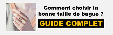 Guide pour choisir la bonne taille de bague ?